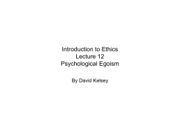 Psychological Egoism - David Kelsey`s Philosophy Home Page