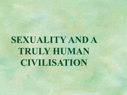 SEXUALITY AND A TRULY HUMAN CIVILISATION
