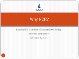 Why RCR? - Howard University, Graduate School