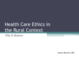 A (Quick) History of Healthcare Ethics Why It Matters