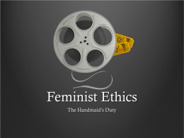 Feminist Ethics: The Handmaid's Duty