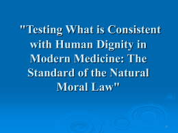 "Testing What is Consistent with Human Dignity in Modern Medicine