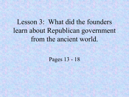 Lesson 3: What did the founders learn about Republican govt.