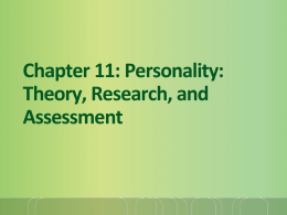 Chapter 11: Personality: Theory, Research, and Assessment