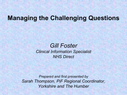 Managing the challenging questions Sarah Thompson Clinical