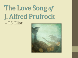 The Love Song of J. Alfred Prufrock – T.S. Eliot