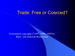 Trade: Free or Coerced?
