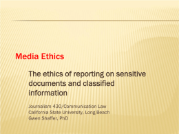Media Ethics The ethics of reporting on sensitive documents and classified information