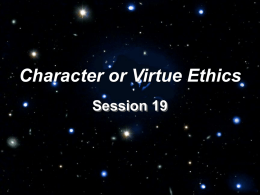 19 Character or Virtue Ethics (v.1.0.0)