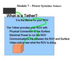 Module 7 – Power Systems: Tethers What is a Tether?