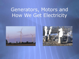 Generators, Motors and How We Get Electricity
