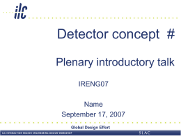 Template for Detector concept talk at IRENG07