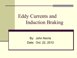 Eddy Currents and Induction Braking .