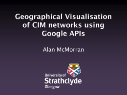 Geographical Visualisation of CIM Networks Using Google