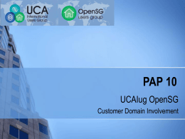 PAP 10 UCAIug OpenSG - Customer Domain Involvement