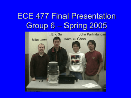ECE 477 Final Presentation Group ?? Fall 2004