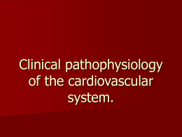 Lecture 22.Clinical pathophysiology of th cardiovascular system