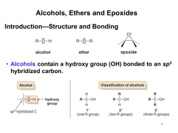 Alcohols, Ethers and Epoxides Alcohols contain a hydroxy group (OH)
