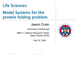 Life Sciences: Model Systems for the protein folding problem Jason Crain