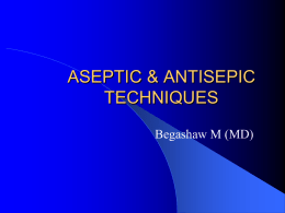 ASEPTIC AND ANTISEPIC TECHNIQUES