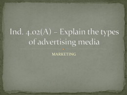 Ind. 4.02(A) * Explain the types of advertising media