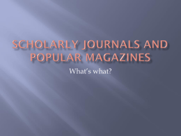 Scholarly Journals and Popular Magazines