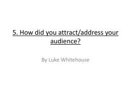 5. How did you attract/address your audience?