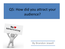 Q5: How did you attract your audience?