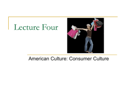 Lecture Four: Consumer Culture
