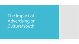 The Impact of Advertising on Culture/Youth