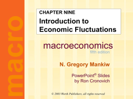 Mankiw 5/e Chapter 9: Intro to Economic Fluctuations