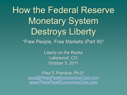 How the Federal Rerserve Monetary System Destroys Liberty