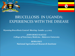 Brucellosis in Uganda: Experiences with the Disease