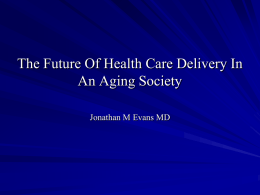 Evans, J - Future of healthcare in an aging society