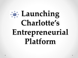 Launching Charlotte`s Entrepreneurial Platform
