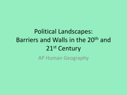 Political Landscapes: Barriers and Walls in the 20th and 21st Century