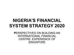 NIGERIA’S FINANCIAL SYSTEM STRATEGY 2020