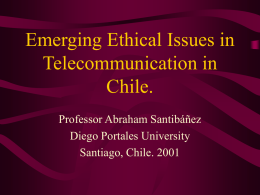Emerging Ethical Issues in Telecommunication in Chile.