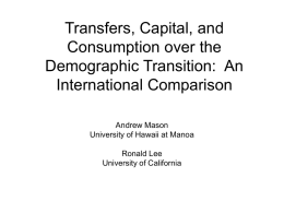 Transfers, Capital, and Consumption over the Demographic