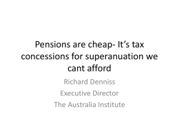 Pensions are cheap- It’s tax concessions for superanuation