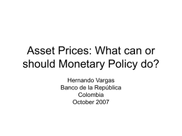 Asset Prices: What can or should Monetary Policy do XXXXX?