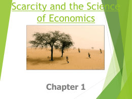 Scarcity and the Science of Economics Chapter 1