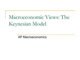 Macroeconomic Views - The Keynesian Model