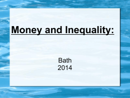 Money and inequality Bath 2014 slides for Quakernomics blog