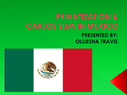 PRIVATIZATION & CARLOS SLIM IN MEXICO