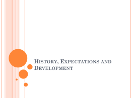 History, Expectations and Development