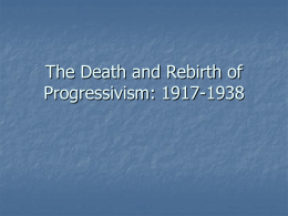 The Death and Rebirth of Progressivism: 1917-1938