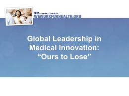 Global Leadership in Medical Innovation: “Ours to