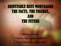 ADJUSTABLE RATE MORTGAGES THE FACTS, THE