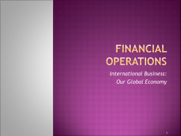 Financial Operations - International Business (Our Global Economy).